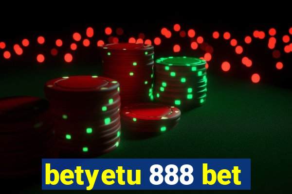 betyetu 888 bet