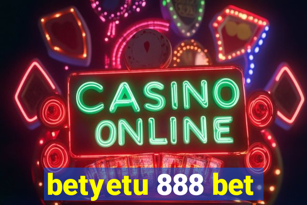 betyetu 888 bet