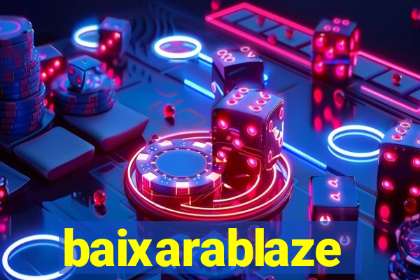 baixarablaze