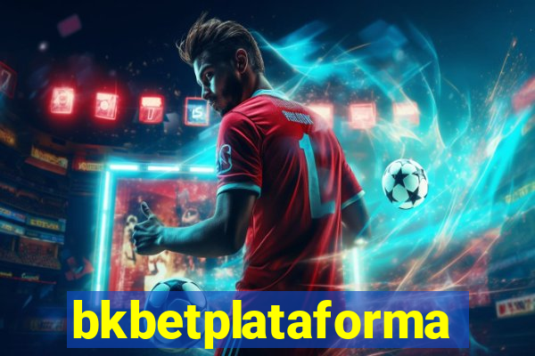 bkbetplataforma