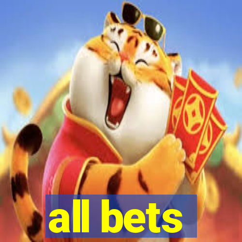 all bets