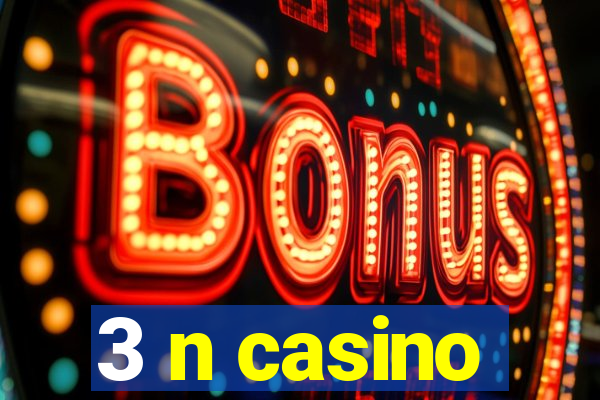 3 n casino