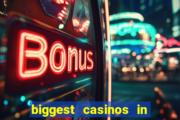 biggest casinos in the us