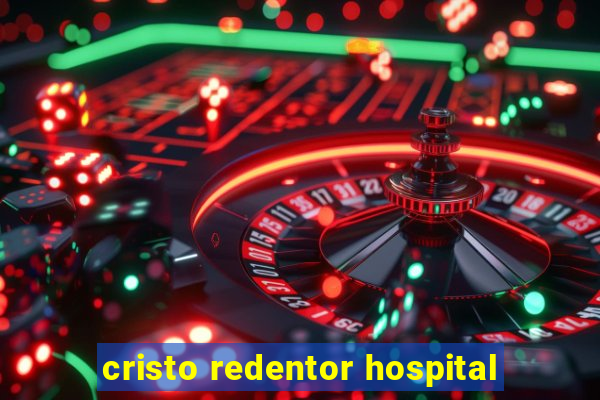 cristo redentor hospital