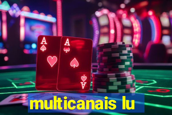 multicanais lu