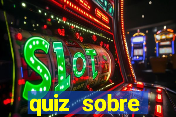 quiz sobre conhecimentos gerais