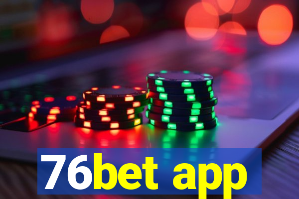 76bet app