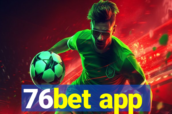 76bet app