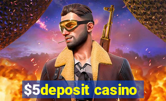 $5deposit casino