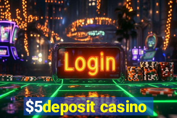 $5deposit casino