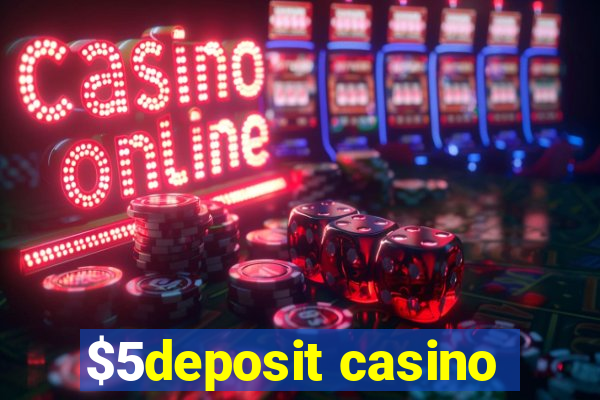 $5deposit casino