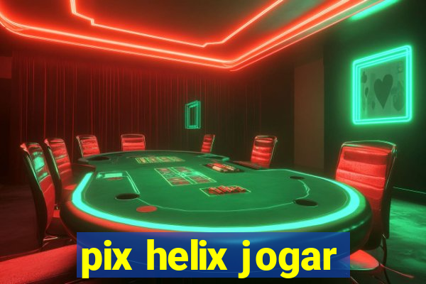 pix helix jogar