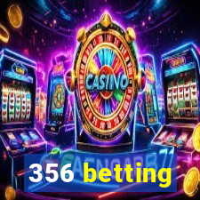 356 betting