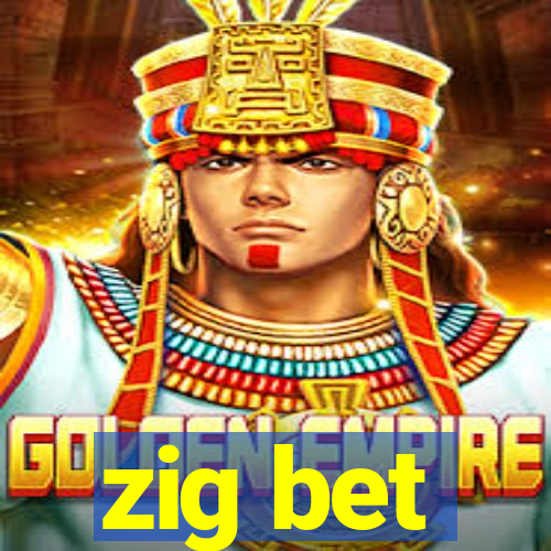 zig bet