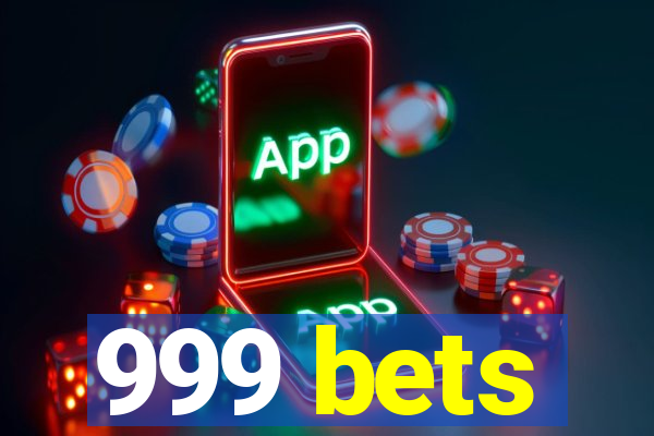 999 bets