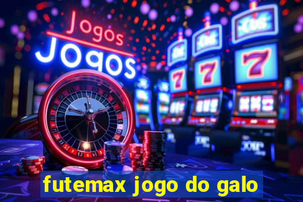 futemax jogo do galo