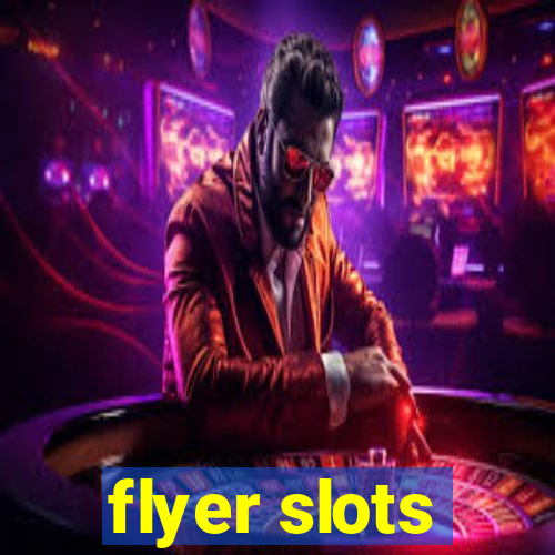 flyer slots