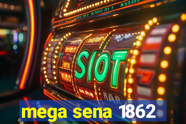 mega sena 1862