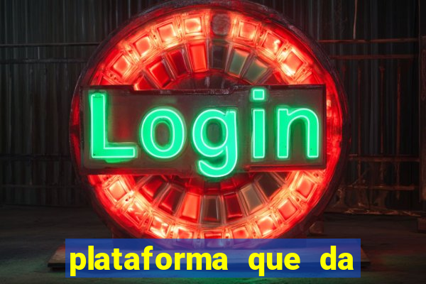 plataforma que da 10 reais de bonus