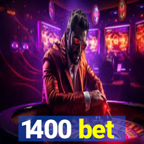 1400 bet