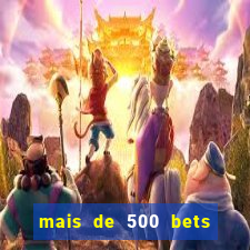 mais de 500 bets vai sair do ar