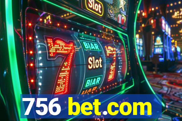 756 bet.com