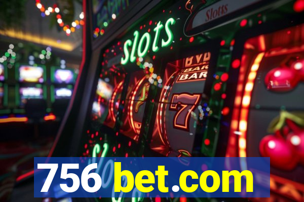 756 bet.com