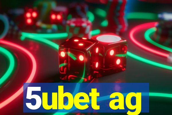 5ubet ag