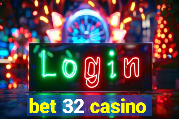 bet 32 casino