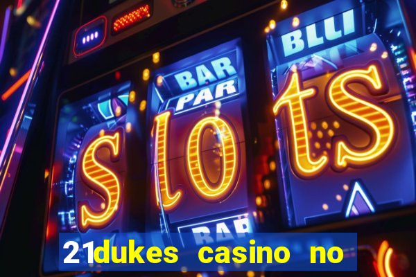 21dukes casino no deposit bonus codes