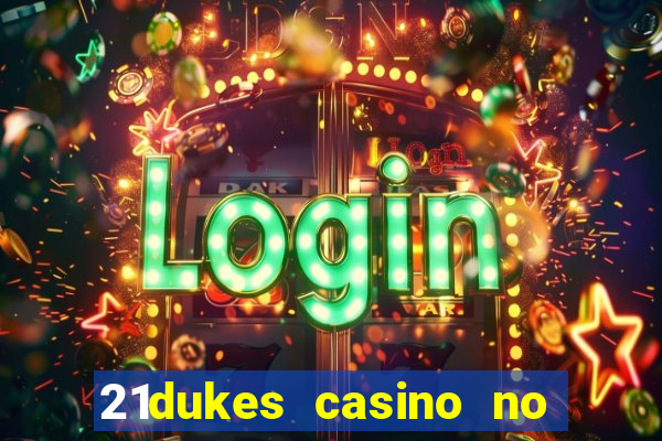 21dukes casino no deposit bonus codes