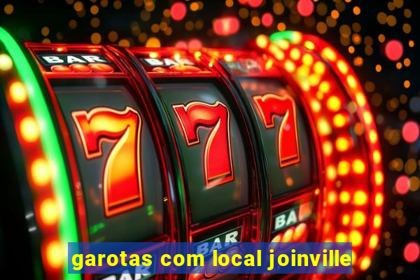 garotas com local joinville