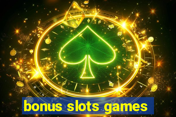 bonus slots games