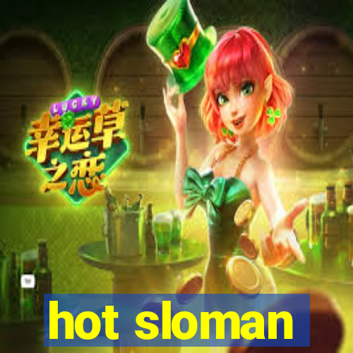 hot sloman