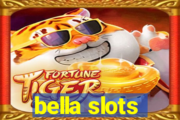 bella slots