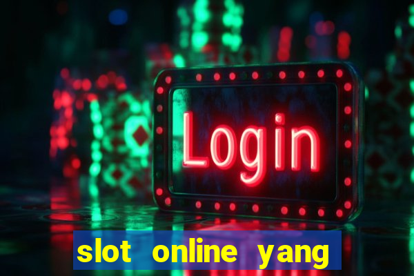 slot online yang sering kasih jackpot