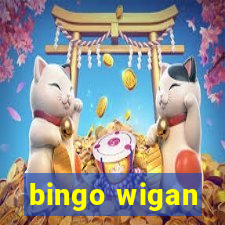 bingo wigan