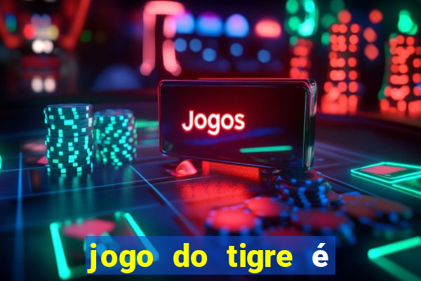 jogo do tigre é legalizado no brasil