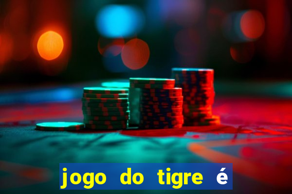 jogo do tigre é legalizado no brasil