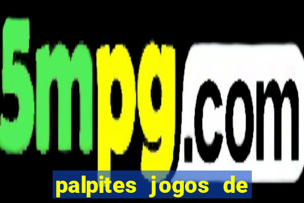 palpites jogos de hj futebol