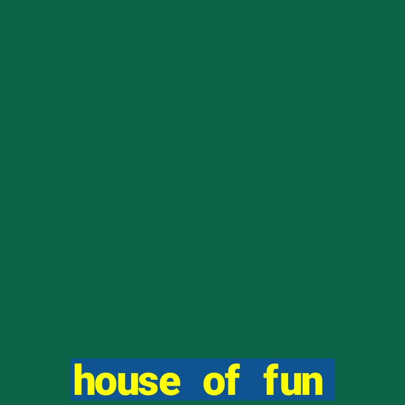 house of fun casino games