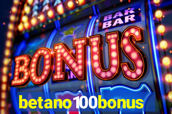 betano100bonus