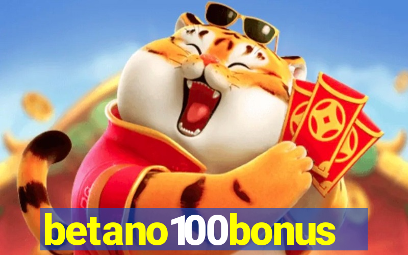 betano100bonus