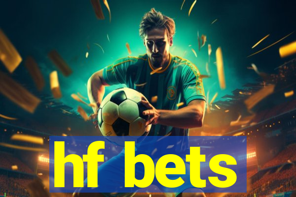 hf bets