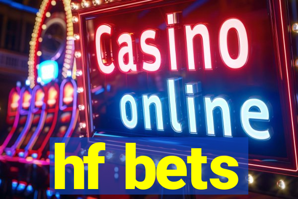 hf bets