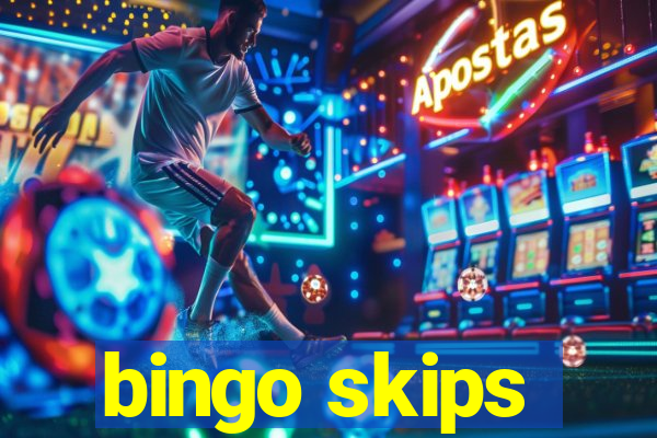 bingo skips