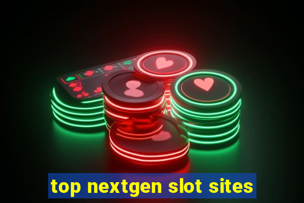 top nextgen slot sites