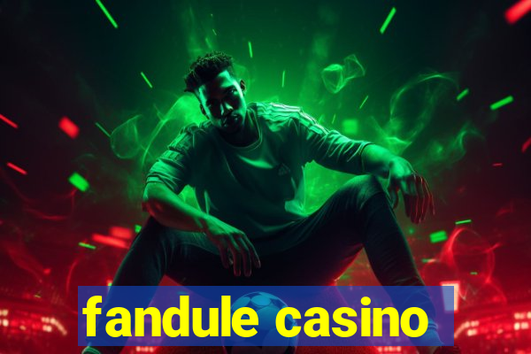 fandule casino