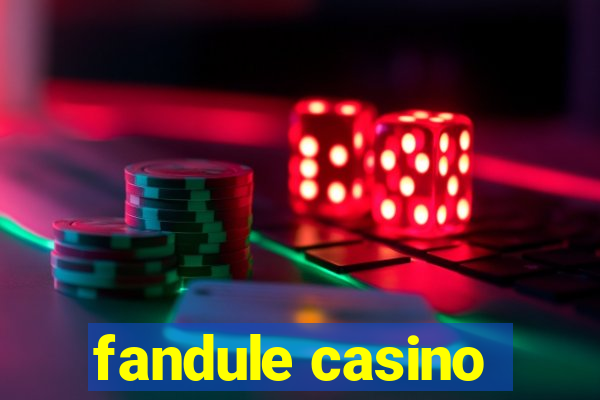 fandule casino