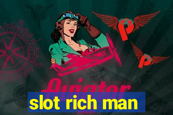 slot rich man